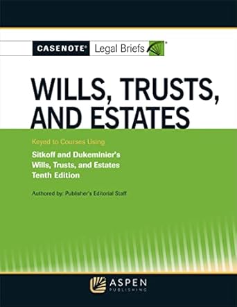 wills trusts and estates 1st edition casenote legal briefs 1454885726, 978-1454885726