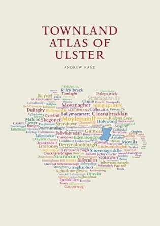 the townland atlas of ulster 1st edition andrew kane 1909556890, 978-1909556898