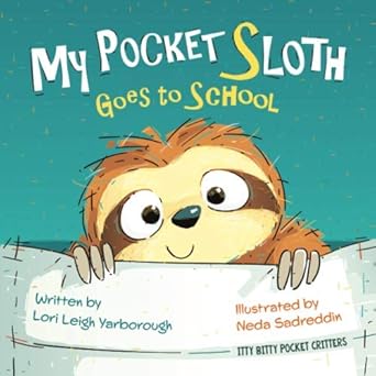 my pocket sloth goes to school 1st edition lori leigh yarborough ,neda sadreddin 1732638179, 978-1732638174