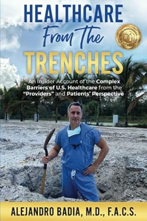 healthcare from the trenches an insider account of the complex barriers of u s healthcare from the providers