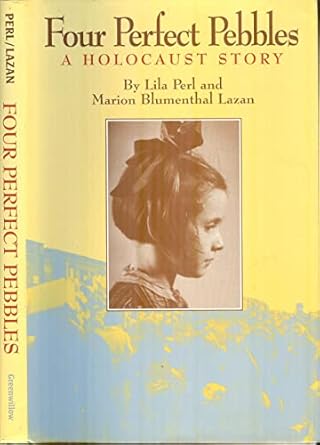 four perfect pebbles a holocaust story 1st edition lila perl ,marion blumenthal lazan 068814294x,