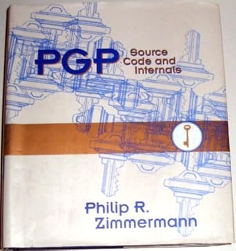 pgp source code and internals 1st edition philip zimmermann 0262240394, 978-0262240390