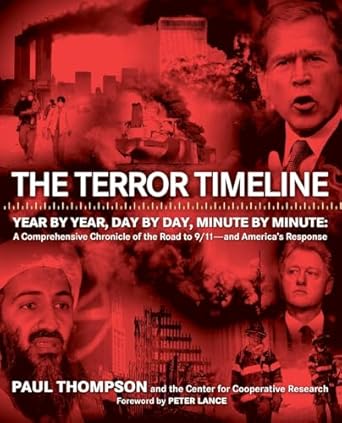 the terror timeline year by year day by day minute by minute a comprehensive chronicle of the road to 9/11