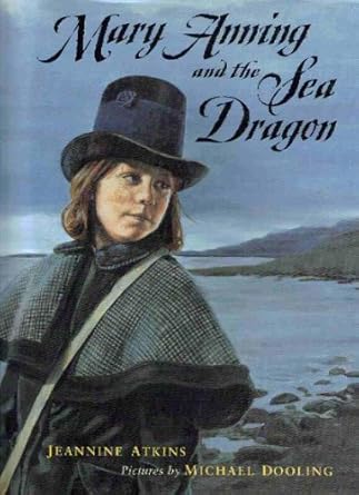mary anning and the sea dragon 1st edition jeannine atkins ,michael dooling 0374348405, 978-0374348403