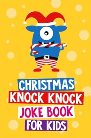 christmas knock knock joke book for kids christmas gift and stocking stuffer for kids age 6 12 years old 1st