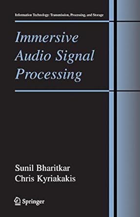 immersive audio signal processing 1st edition sunil bharitkar ,chris kyriakakis 0387284532, 978-0387284538