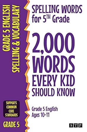 spelling words for 5th grade 2 000 words every kid should know 1st edition stp books 1912956314,