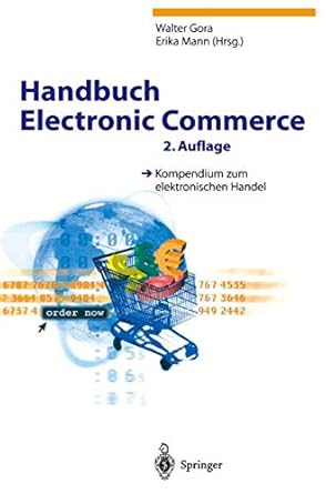 handbuch electronic commerce kompendium zum elektronischen handel 1st edition walter gora ,erika mann