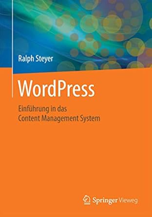 wordpress einfuhrung in das content management system 1st edition ralph steyer 3658128291, 978-3658128296