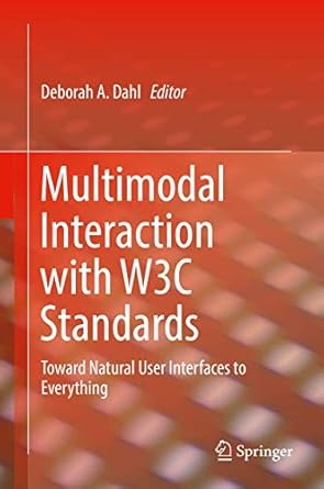 multimodal interaction with w3c standards toward natural user interfaces to everything 1st edition deborah a