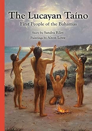 the lucayan taino first people of the bahamas 1st edition sandra riley ,alton lowe ,frank wendeln 0984619127,