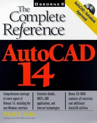 autocad 14 the complete reference 1st edition david s cohn 007882530x, 978-0078825309