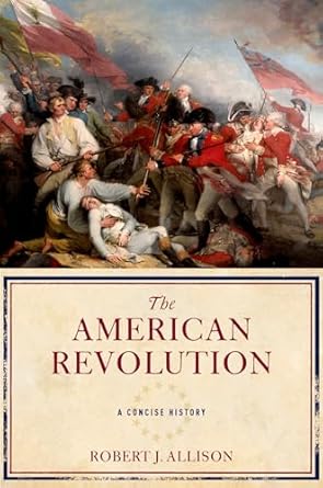 the american revolution a concise history 1st edition robert allison 0195312953, 978-0195312959