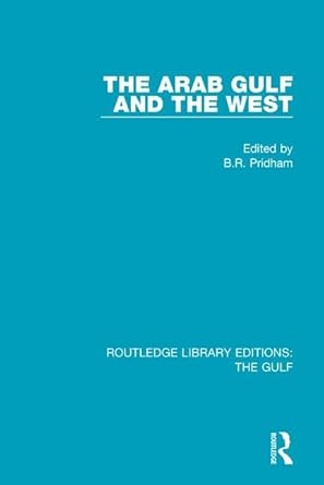 the arab gulf and the west 1st edition b r pridham 1138125091, 978-1138125094