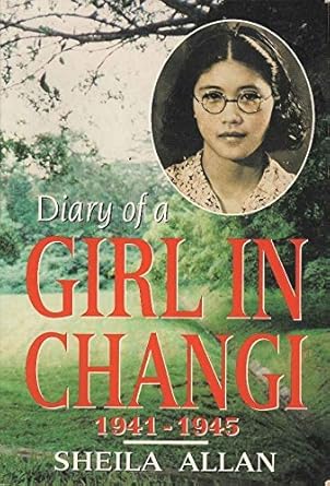 diary of a girl in changi 1941 1945 1st edition sheila allan 0864176198, 978-0864176196