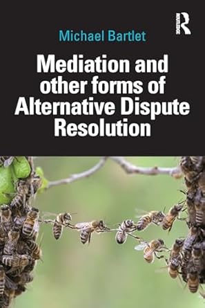 mediation and other forms of alternative dispute resolution 1st edition michael bartlet 0367610817,