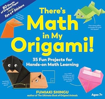 theres math in my origami 35 fun projects for hands on math learning 1st edition fumiaki shingu 1615197796,