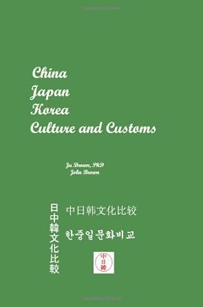 china japan korea culture and customs 1st edition ju brown phd ,john brown 1419648934, 978-1419648939