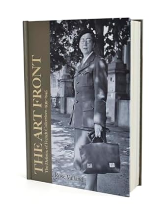 the art front the defense of french collections 1939 1945 1st edition rose valland ,monuments men and women