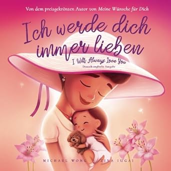 ich werde dich immer lieben deutsch englische ausgabe 1st edition michael wong ,brooke vitale ,zina iugai