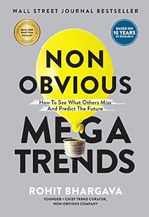 non obvious megatrends how to see what others miss and predict the future 1st edition rohit bhargava