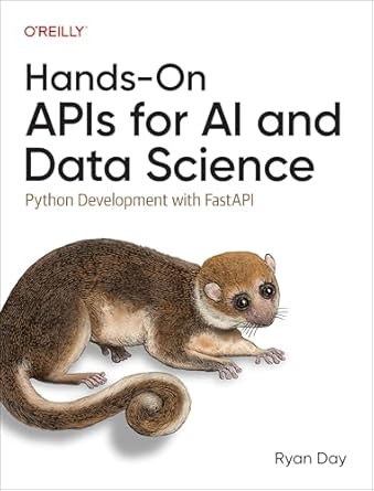 hands on apis for ai and data science python development with fastapi 1st edition ryan day 1098164415,