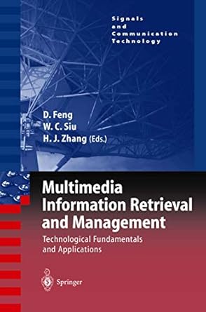 multimedia information retrieval and management technological fundamentals and applications 1st edition david