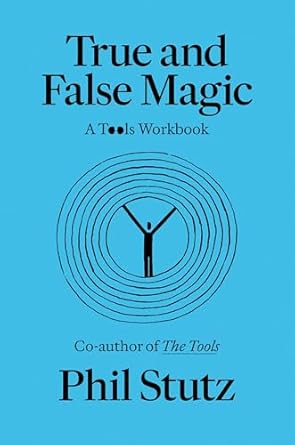 true and false magic a tools workbook 1st edition phil stutz ,elise loehnen 0593978005, 978-0593978009