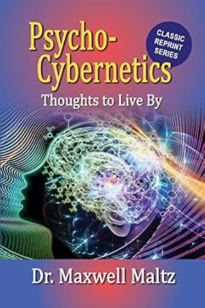psycho cybernetics thoughts to live by 1st edition maxwell maltz ,matt furey 1953321151, 978-1953321152
