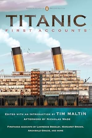 titanic first accounts 1st edition various ,tim maltin ,nicholas wade 0143106627, 978-0143106623