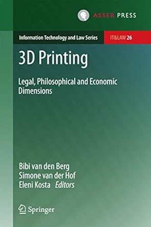 3d printing legal philosophical and economic dimensions 1st edition bibi van den berg ,simone van der hof