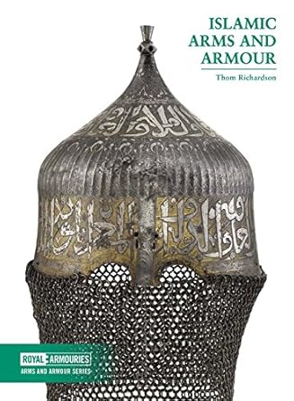 islamic arms and armour 1st edition thom richardson 0948092718, 978-0948092718