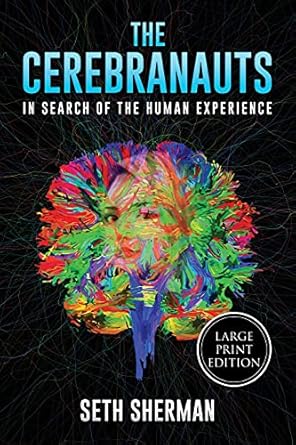 the cerebranauts in search of the human experience 1st edition seth sherman 1736926721, 978-1736926727