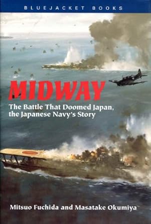 midway the battle that doomed japan the japanese navys story 1st edition mitsuo fuchida ,masatake okumiya