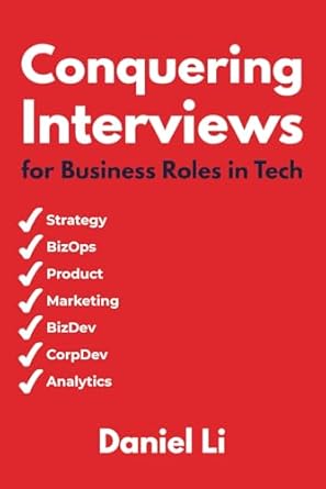 conquering interviews for business roles in tech getting job offers in strategy operations product marketing