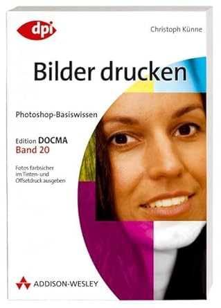 photoshop basiswissen bilder drucken 1st edition christoph kunne 3827326044, 978-3827326041