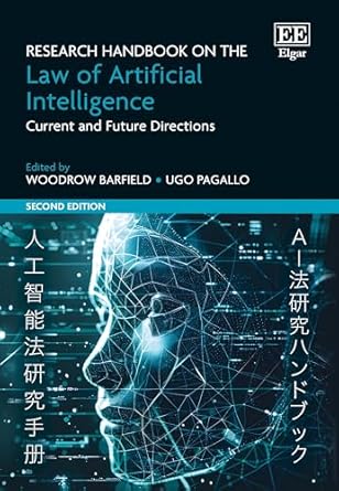 research handbook on the law of artificial intelligence current and future directions 1st edition woodrow