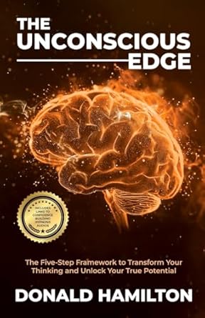 the unconscious edge the five step framework to transform your thinking and unlock your true potential 1st