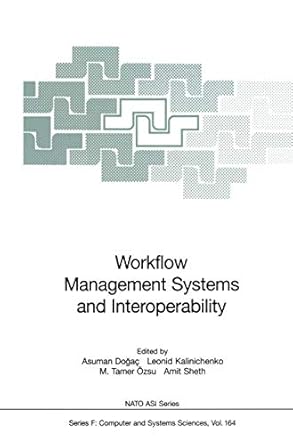 workflow management systems and interoperability 1st edition asuman dogac ,leonid kalinichenko ,tamer ozsu