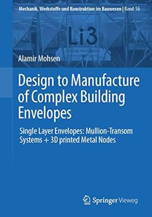 design to manufacture of complex building envelopes single layer envelopes mullion transom systems + 3d