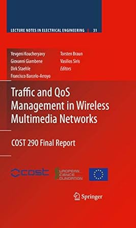 traffic and qos management in wireless multimedia networks cost 290 final report 1st edition yevgeni