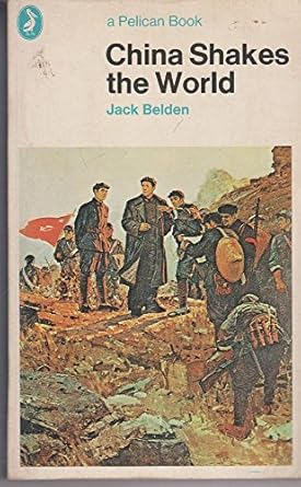 china shakes the world 1st edition jack belden 0140210199, 978-0140210194