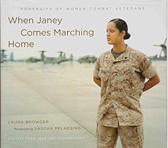 when janey comes marching home portraits of women combat veterans 1st edition laura browder ,sascha pflaeging