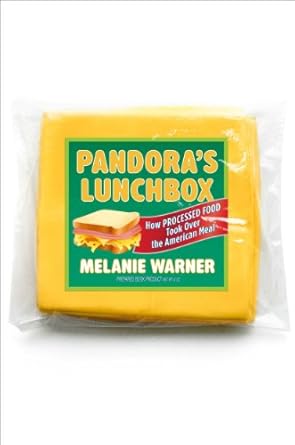 pandoras lunchbox how processed food took over the american meal 1st edition melanie warner 145166673x,