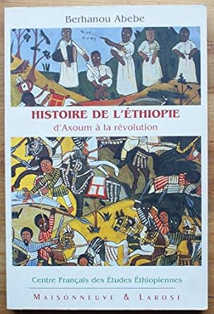 histoire de lethiopie daxoum a la revolution 1st edition berhanou abebe 2706813407, 978-2706813405