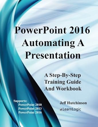 powerpoint 2016 automating a presentation supports photoshop 2010 2013 and 2016 1st edition jeff hutchinson