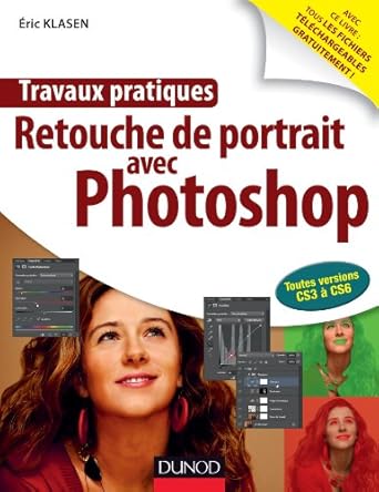 travaux pratiques retouche de portrait avec photoshop 1st edition eric klasen 2100580256, 978-2100580255