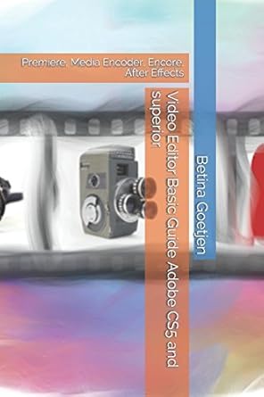 video editor basic guide adobe cs5 and superior premiere media encoder encore after effects 1st edition