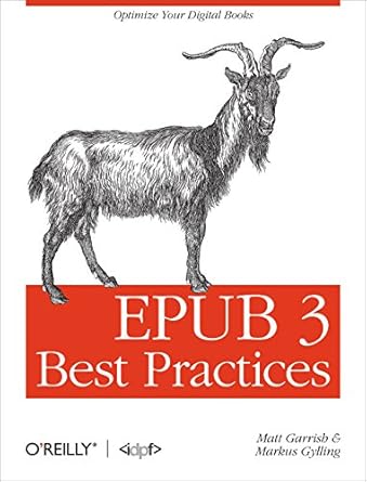 epub 3 best practices optimize your digital books 1st edition matt garrish ,markus gylling 1449329144,