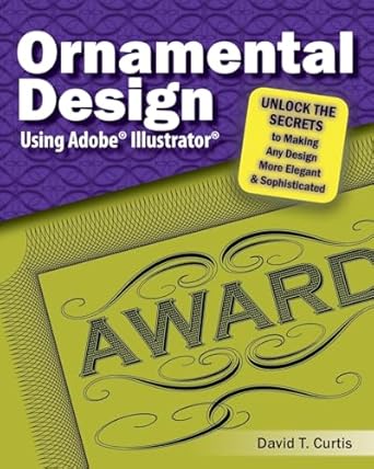 ornamental design using adobe illustrator unlock the secrets to making any design more elegant and